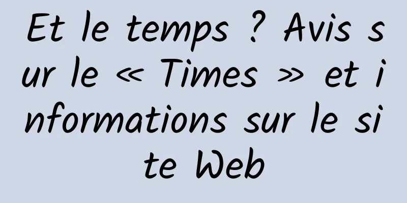 Et le temps ? Avis sur le « Times » et informations sur le site Web