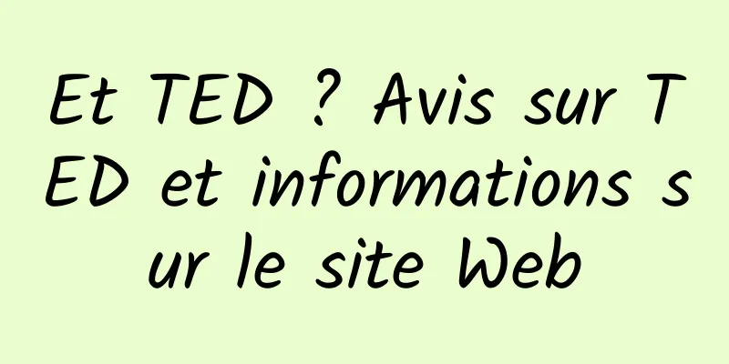 Et TED ? Avis sur TED et informations sur le site Web