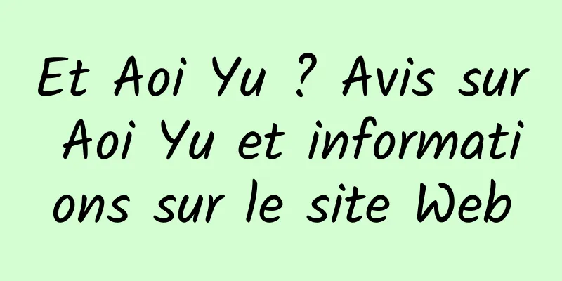 Et Aoi Yu ? Avis sur Aoi Yu et informations sur le site Web