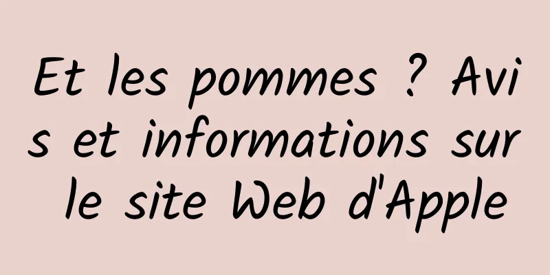 Et les pommes ? Avis et informations sur le site Web d'Apple