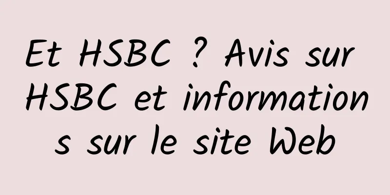 Et HSBC ? Avis sur HSBC et informations sur le site Web