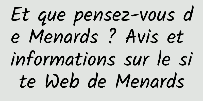 Et que pensez-vous de Menards ? Avis et informations sur le site Web de Menards
