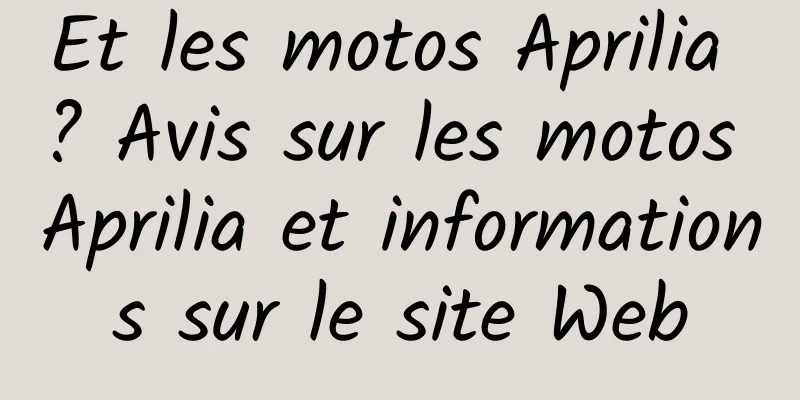 Et les motos Aprilia ? Avis sur les motos Aprilia et informations sur le site Web