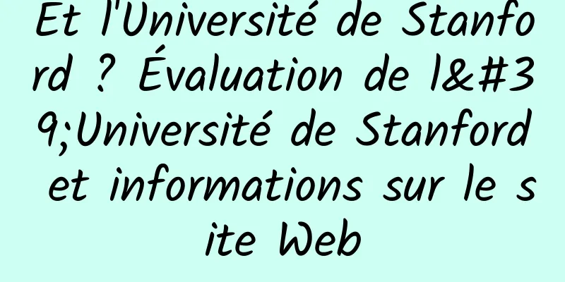 Et l'Université de Stanford ? Évaluation de l'Université de Stanford et informations sur le site Web