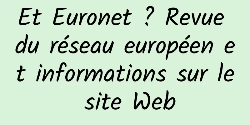 Et Euronet ? Revue du réseau européen et informations sur le site Web