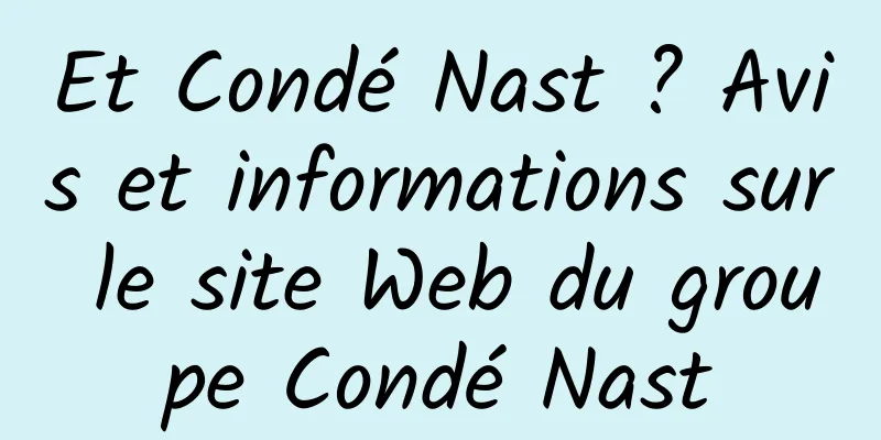 Et Condé Nast ? Avis et informations sur le site Web du groupe Condé Nast