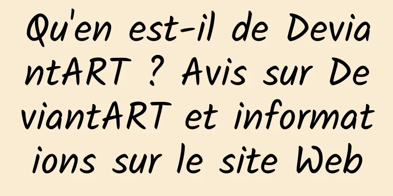 Qu'en est-il de DeviantART ? Avis sur DeviantART et informations sur le site Web
