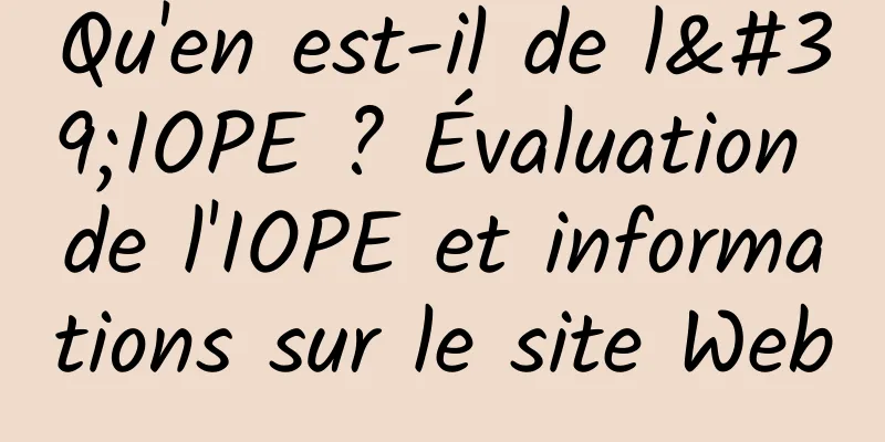 Qu'en est-il de l'IOPE ? Évaluation de l'IOPE et informations sur le site Web