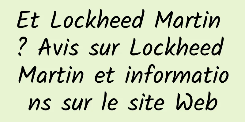 Et Lockheed Martin ? Avis sur Lockheed Martin et informations sur le site Web