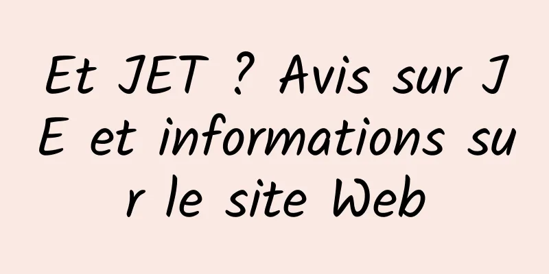 Et JET ? Avis sur JE et informations sur le site Web