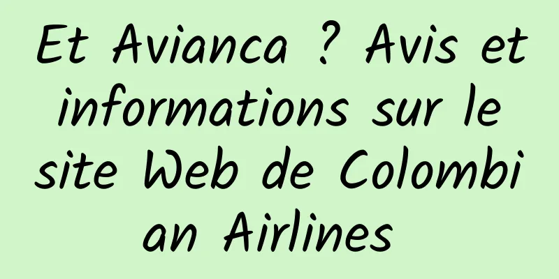 Et Avianca ? Avis et informations sur le site Web de Colombian Airlines 