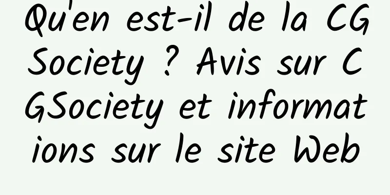 Qu'en est-il de la CGSociety ? Avis sur CGSociety et informations sur le site Web