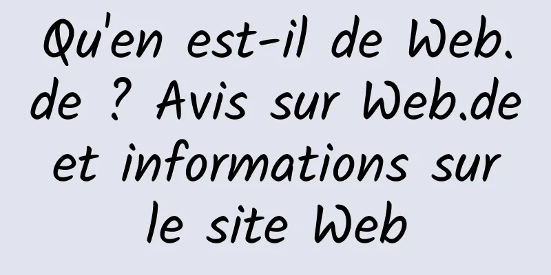 Qu'en est-il de Web.de ? Avis sur Web.de et informations sur le site Web
