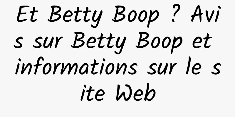 Et Betty Boop ? Avis sur Betty Boop et informations sur le site Web