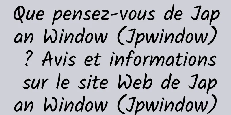 Que pensez-vous de Japan Window (Jpwindow) ? Avis et informations sur le site Web de Japan Window (Jpwindow)