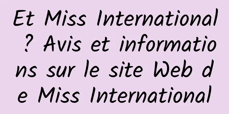 Et Miss International ? Avis et informations sur le site Web de Miss International
