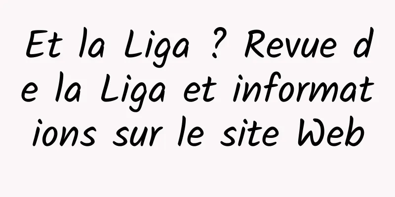 Et la Liga ? Revue de la Liga et informations sur le site Web
