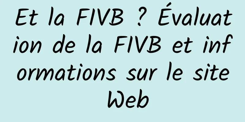 Et la FIVB ? Évaluation de la FIVB et informations sur le site Web