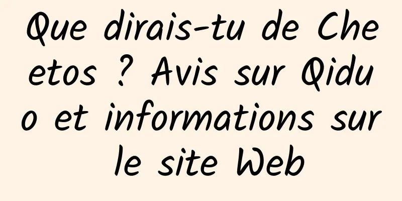 Que dirais-tu de Cheetos ? Avis sur Qiduo et informations sur le site Web