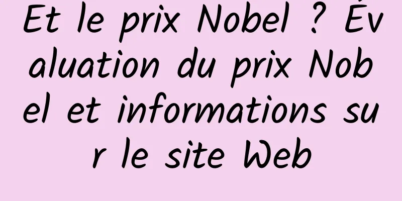 Et le prix Nobel ? Évaluation du prix Nobel et informations sur le site Web