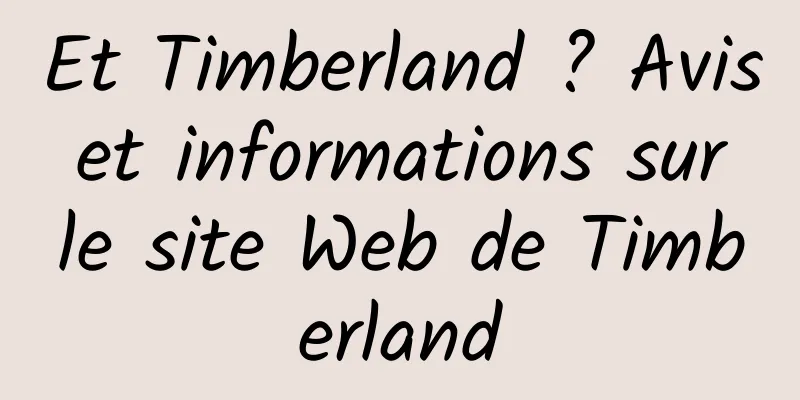 Et Timberland ? Avis et informations sur le site Web de Timberland