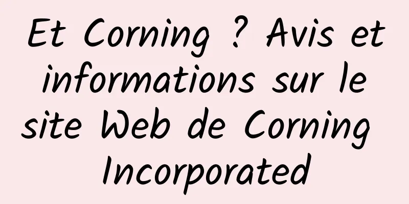 Et Corning ? Avis et informations sur le site Web de Corning Incorporated