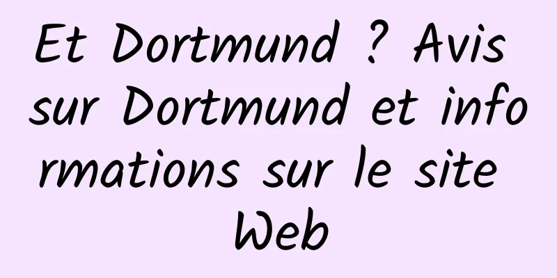 Et Dortmund ? Avis sur Dortmund et informations sur le site Web