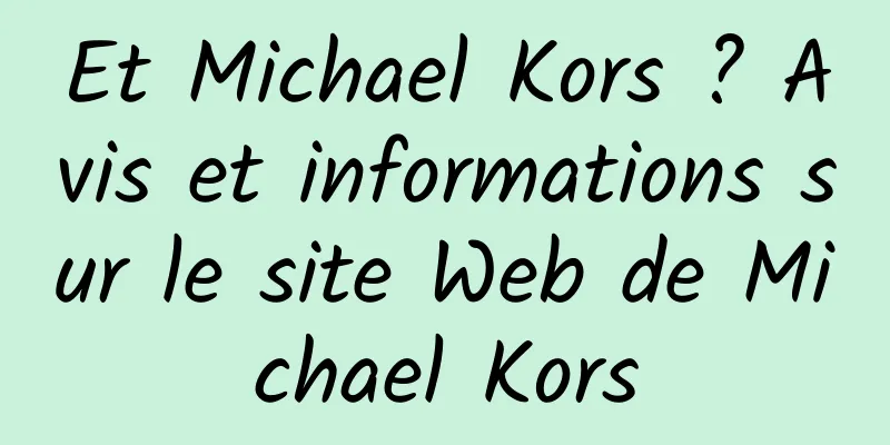 Et Michael Kors ? Avis et informations sur le site Web de Michael Kors