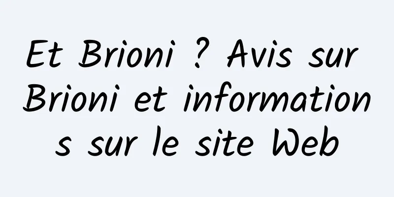 Et Brioni ? Avis sur Brioni et informations sur le site Web
