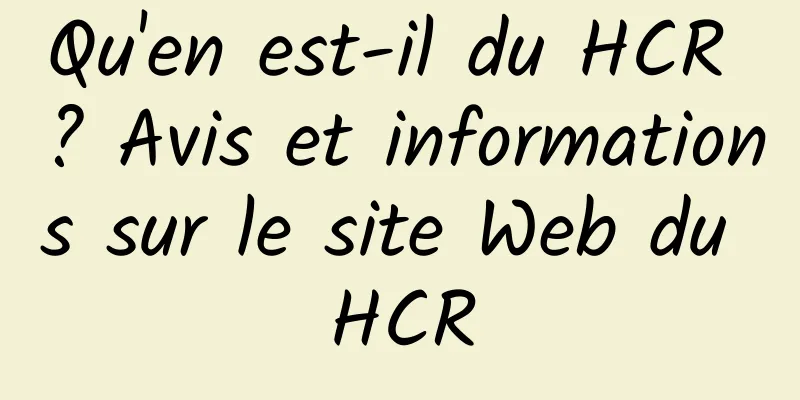Qu'en est-il du HCR ? Avis et informations sur le site Web du HCR