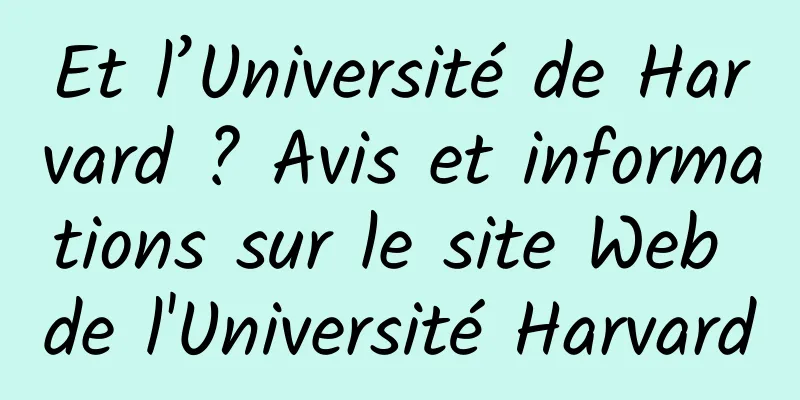 Et l’Université de Harvard ? Avis et informations sur le site Web de l'Université Harvard