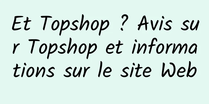 Et Topshop ? Avis sur Topshop et informations sur le site Web
