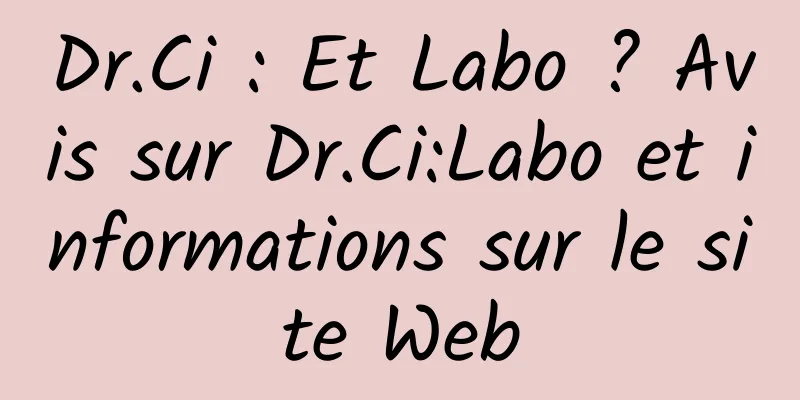 Dr.Ci : Et Labo ? Avis sur Dr.Ci:Labo et informations sur le site Web