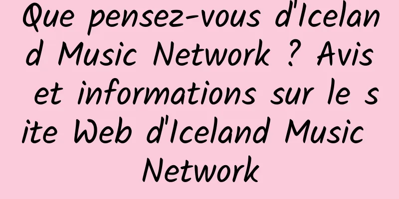 Que pensez-vous d'Iceland Music Network ? Avis et informations sur le site Web d'Iceland Music Network