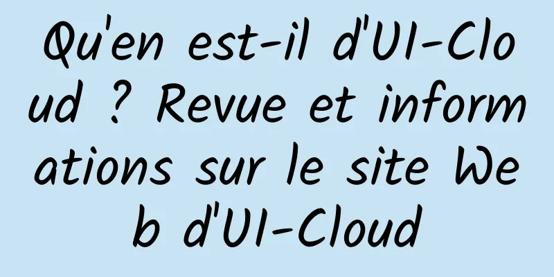 Qu'en est-il d'UI-Cloud ? Revue et informations sur le site Web d'UI-Cloud