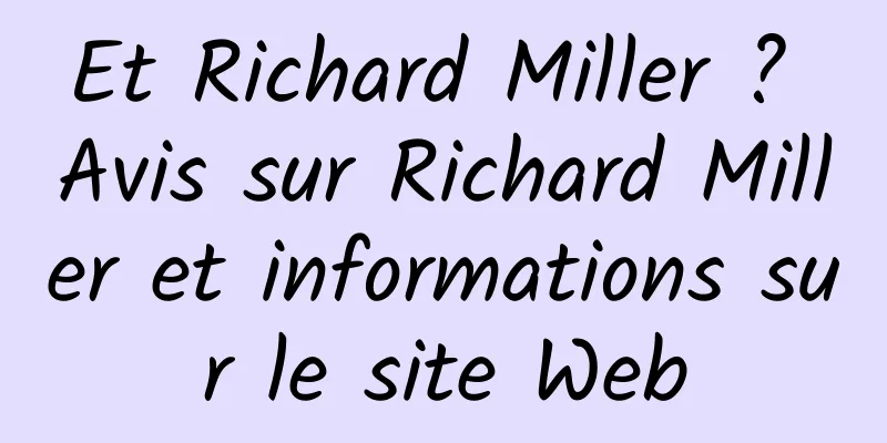 Et Richard Miller ? Avis sur Richard Miller et informations sur le site Web