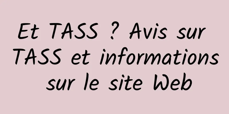 Et TASS ? Avis sur TASS et informations sur le site Web