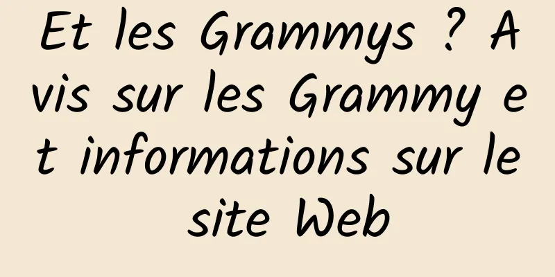 Et les Grammys ? Avis sur les Grammy et informations sur le site Web
