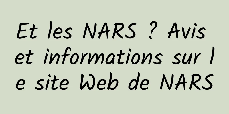 Et les NARS ? Avis et informations sur le site Web de NARS
