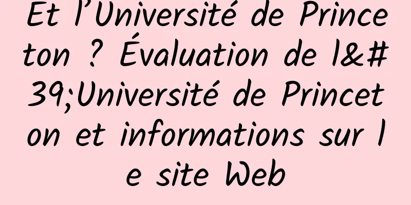 Et l’Université de Princeton ? Évaluation de l'Université de Princeton et informations sur le site Web