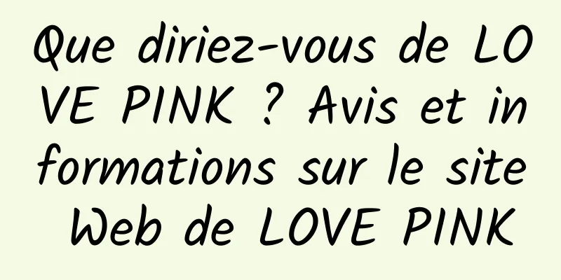 Que diriez-vous de LOVE PINK ? Avis et informations sur le site Web de LOVE PINK