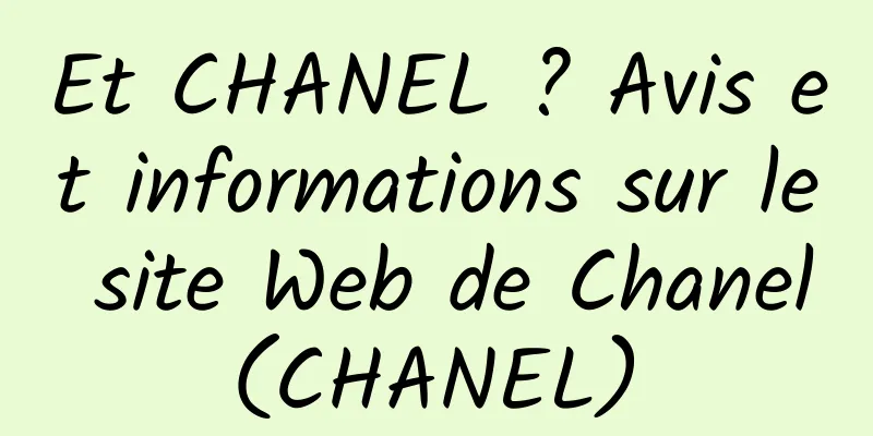 Et CHANEL ? Avis et informations sur le site Web de Chanel (CHANEL) 