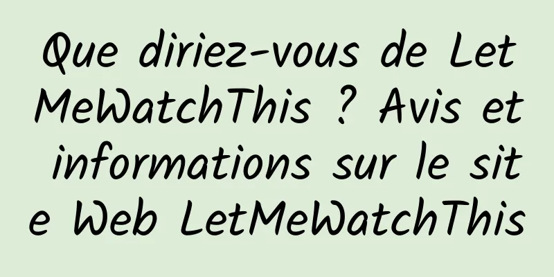 Que diriez-vous de LetMeWatchThis ? Avis et informations sur le site Web LetMeWatchThis