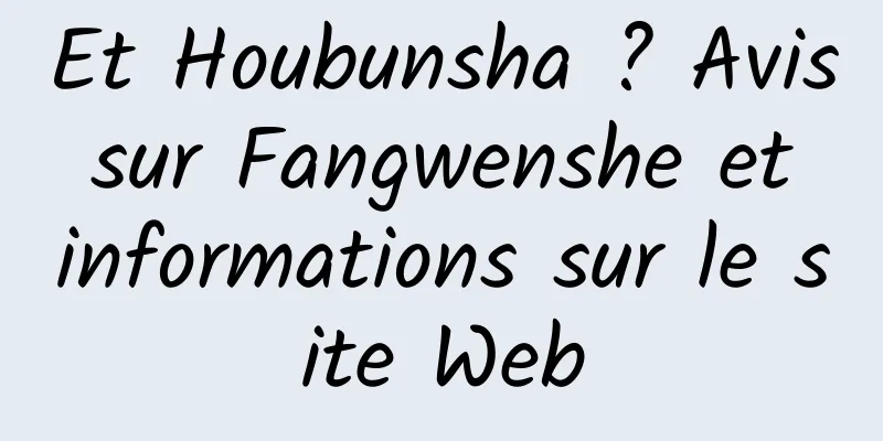 Et Houbunsha ? Avis sur Fangwenshe et informations sur le site Web