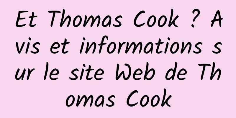 Et Thomas Cook ? Avis et informations sur le site Web de Thomas Cook