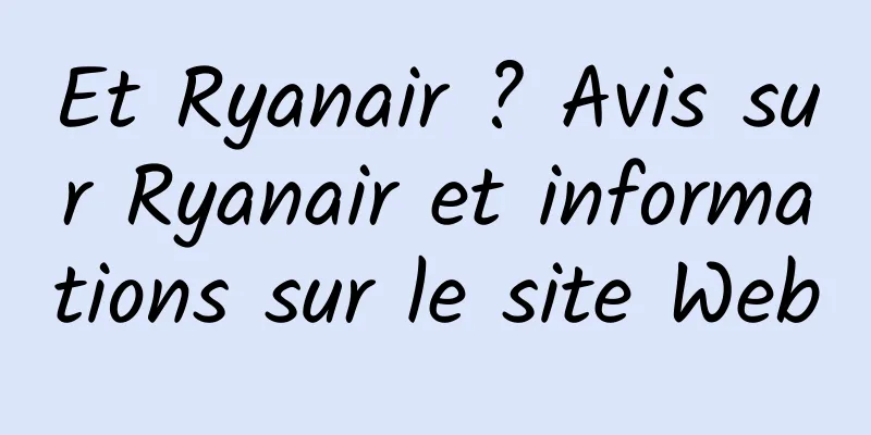 Et Ryanair ? Avis sur Ryanair et informations sur le site Web