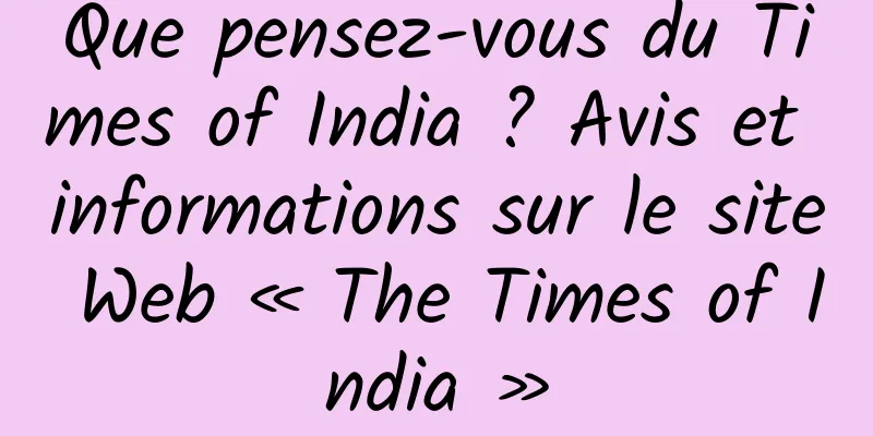 Que pensez-vous du Times of India ? Avis et informations sur le site Web « The Times of India »