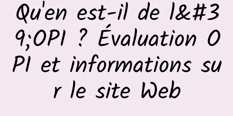 Qu'en est-il de l'OPI ? Évaluation OPI et informations sur le site Web