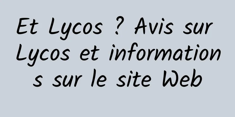 Et Lycos ? Avis sur Lycos et informations sur le site Web