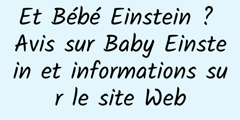 Et Bébé Einstein ? Avis sur Baby Einstein et informations sur le site Web